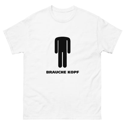 BRAUCHE KOPF T-Shirt